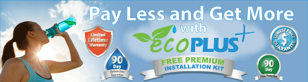 Pay Less & Get More with EcoPlus Water Filters